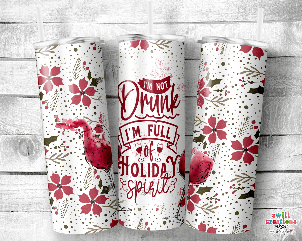 I'm Not Drunk I'm Filled with Christmas Cheer Tumbler (T316) - Swiit Creations