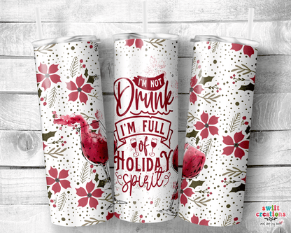 I'm Not Drunk I'm Filled with Christmas Cheer Tumbler (T316) - Swiit Creations