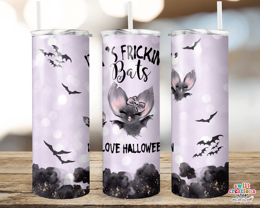 It's Frickin' Bats Tumbler (T293) - Swiit Creations