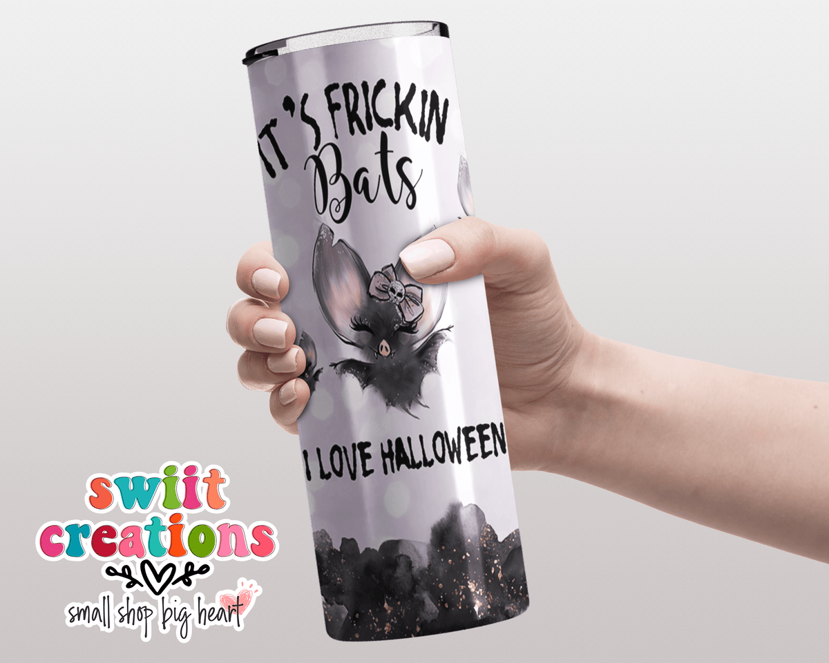 It's Frickin' Bats Tumbler (T293) - Swiit Creations