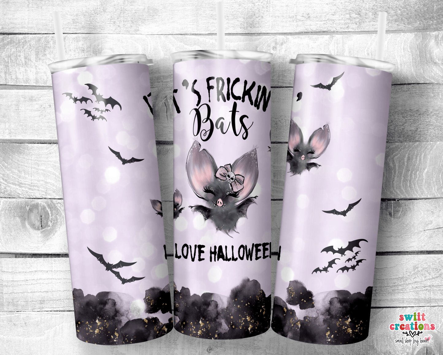 It's Frickin' Bats Tumbler (T293) - Swiit Creations