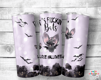 It's Frickin' Bats Tumbler (T293) - Swiit Creations
