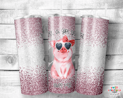 Just a Girl that Loves Pigs Faux Glitter Tumbler (T345) - Swiit Creations