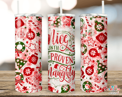 Nice Until Prove Naughty Tumbler (T311) - Swiit Creations