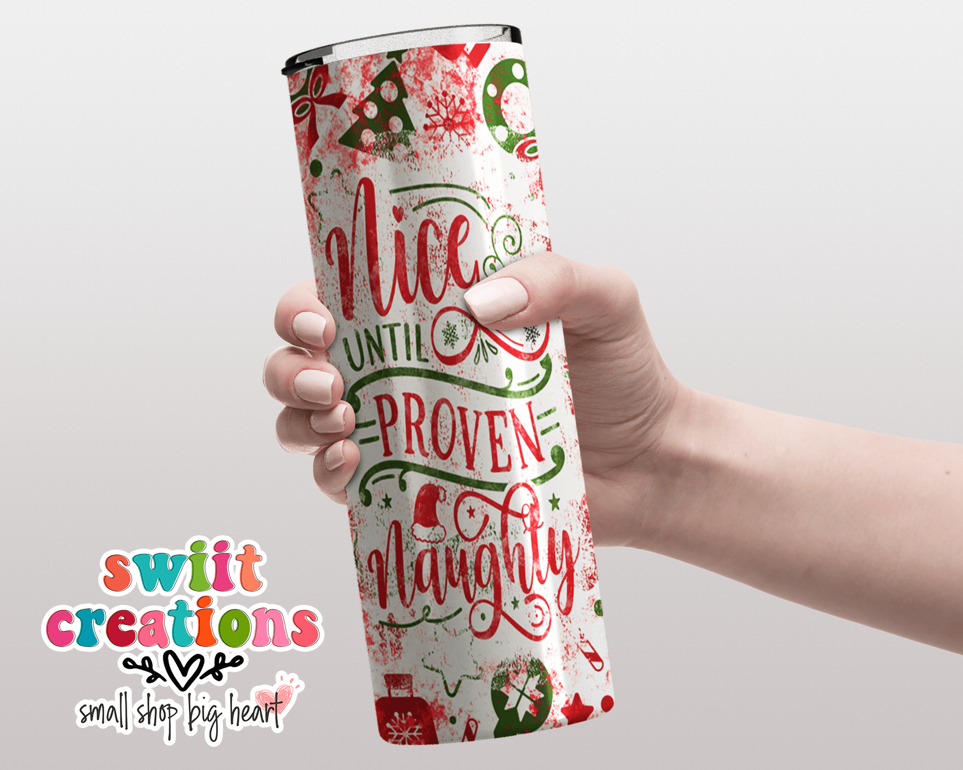 Nice Until Prove Naughty Tumbler (T311) - Swiit Creations