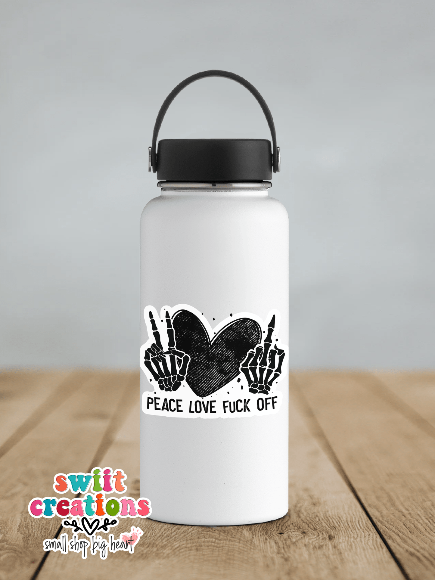 Peace Love Fuck Off Waterproof Sticker SS122 - Swiit Creations