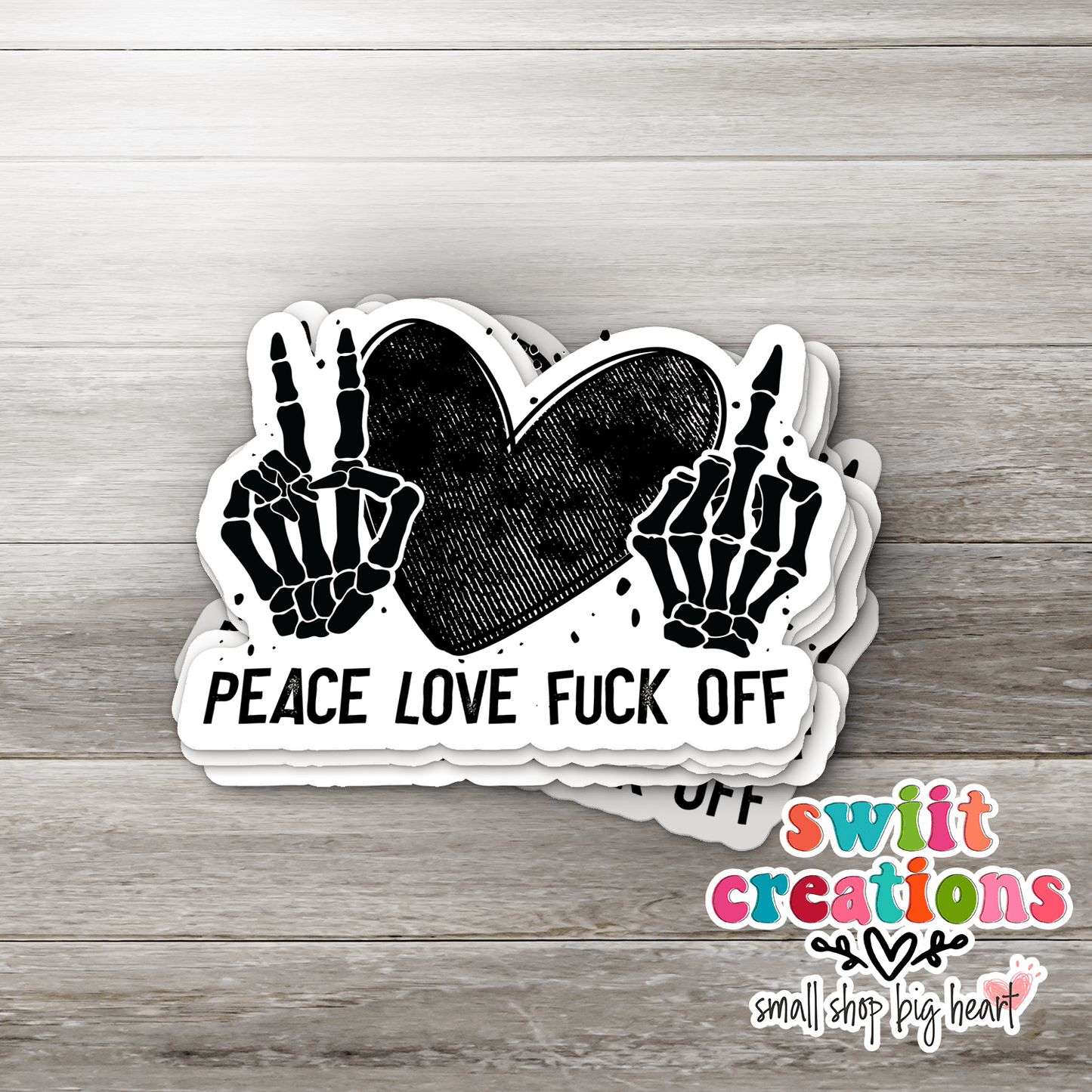 Peace Love Fuck Off Waterproof Sticker SS122 - Swiit Creations