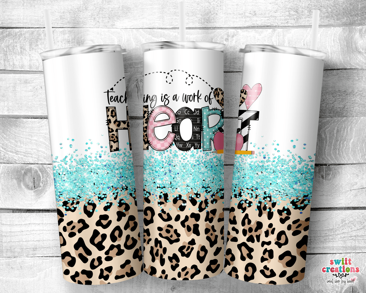 Teaching is a Work Of Heart Tumbler (T218) - Swiit Creations