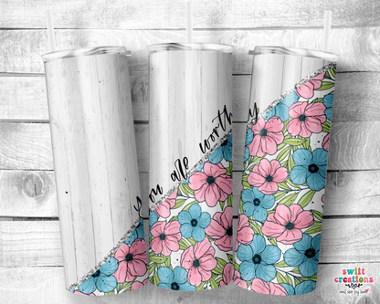 You are Worthy Tumbler (T301) - Swiit Creations